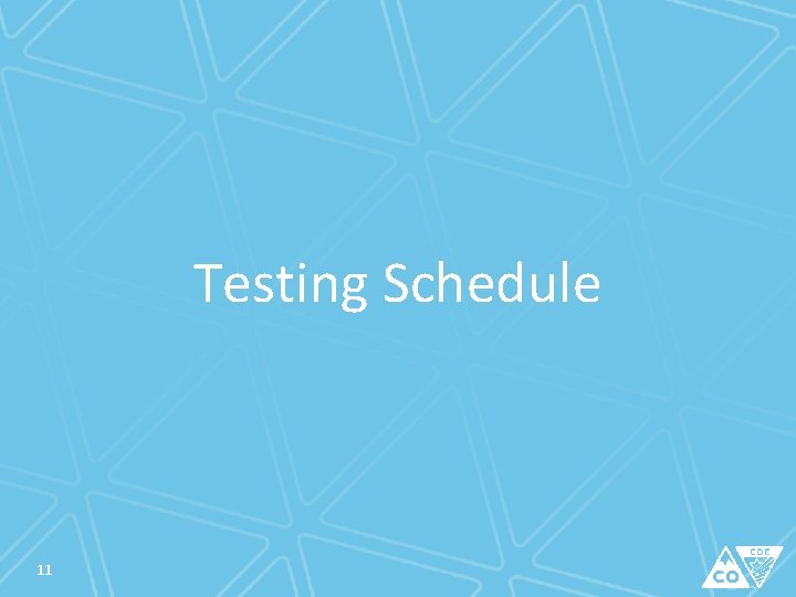 Testing Schedule 11 