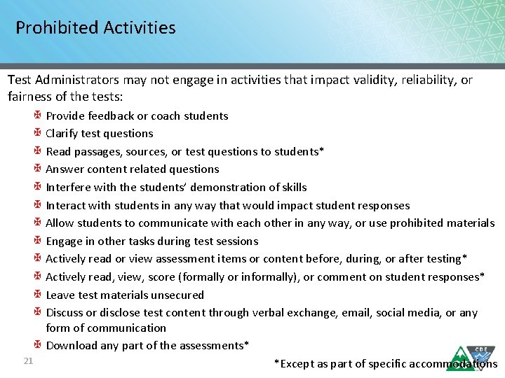 Prohibited Activities Test Administrators may not engage in activities that impact validity, reliability, or