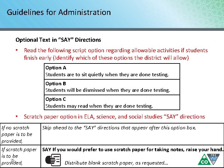 Guidelines for Administration Optional Text in “SAY” Directions • Read the following script option