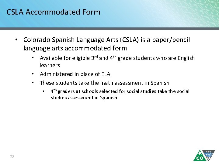 CSLA Accommodated Form • Colorado Spanish Language Arts (CSLA) is a paper/pencil language arts