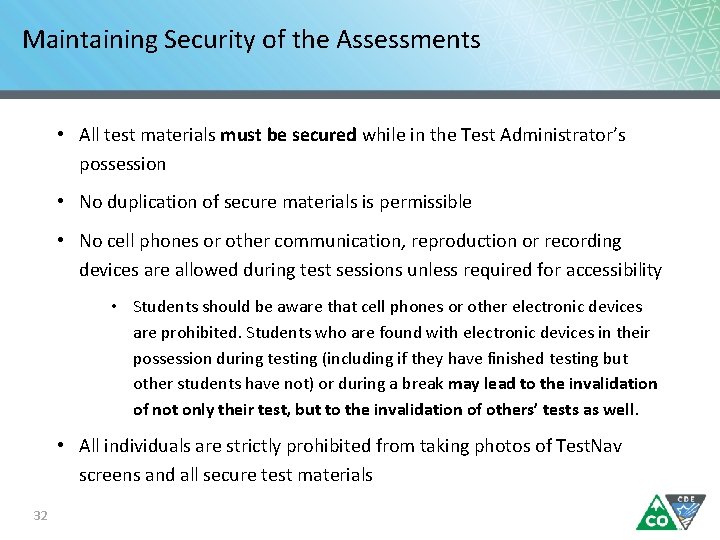 Maintaining Security of the Assessments • All test materials must be secured while in