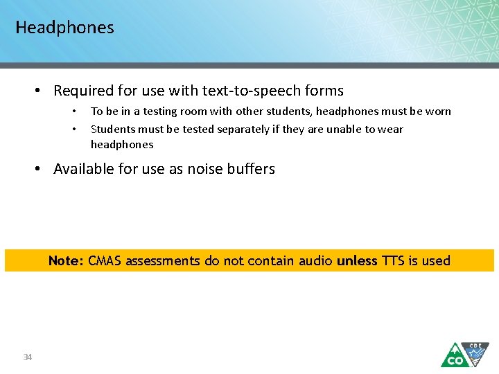 Headphones • Required for use with text-to-speech forms • • To be in a
