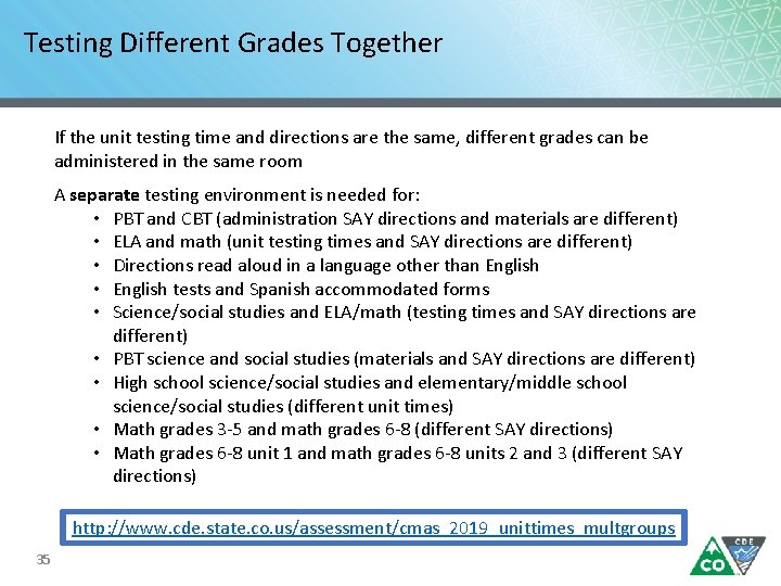 Testing Different Grades Together If the unit testing time and directions are the same,
