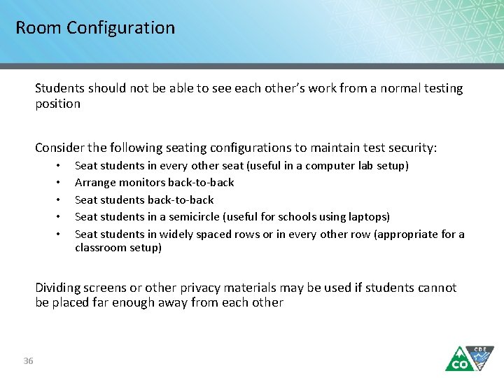 Room Configuration Students should not be able to see each other’s work from a