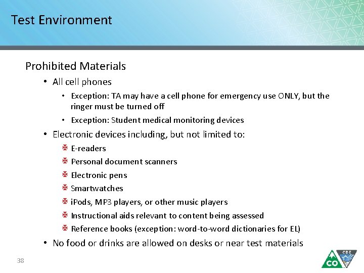 Test Environment Prohibited Materials • All cell phones • Exception: TA may have a