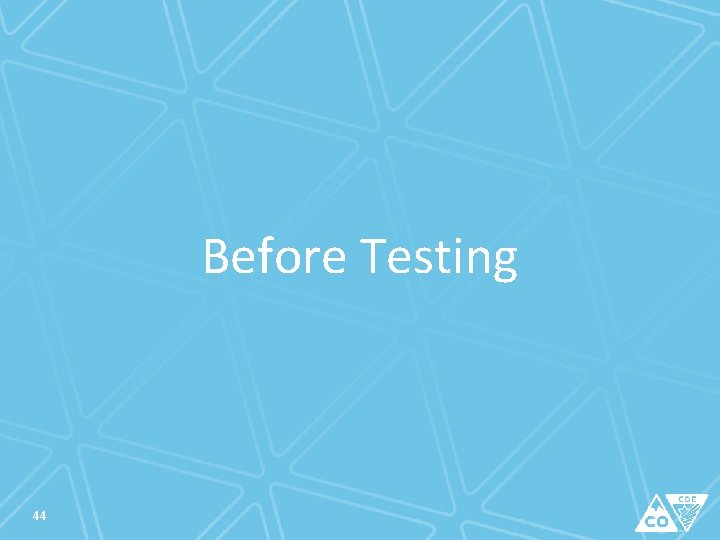 Before Testing 44 