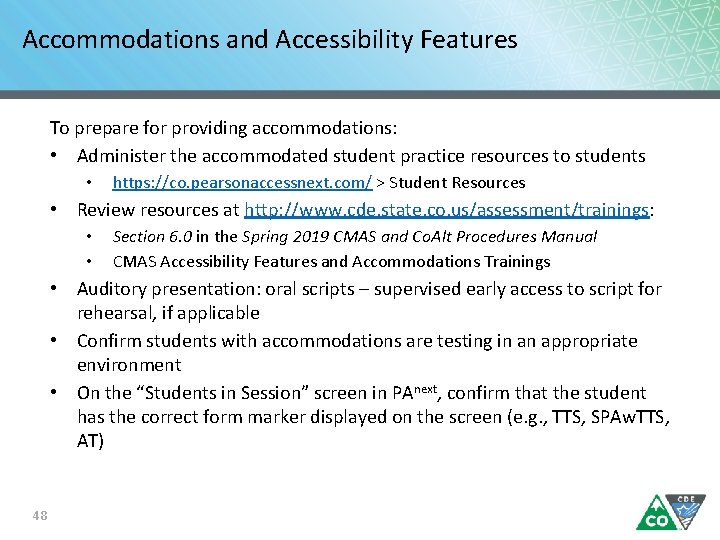 Accommodations and Accessibility Features To prepare for providing accommodations: • Administer the accommodated student