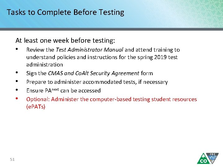 Tasks to Complete Before Testing At least one week before testing: • • •
