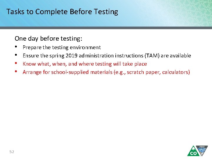 Tasks to Complete Before Testing One day before testing: • • 52 Prepare the