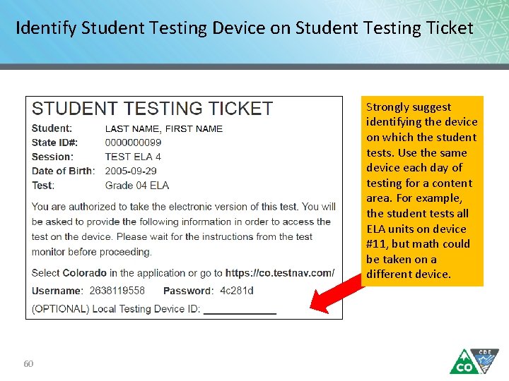 Identify Student Testing Device on Student Testing Ticket Strongly suggest identifying the device on