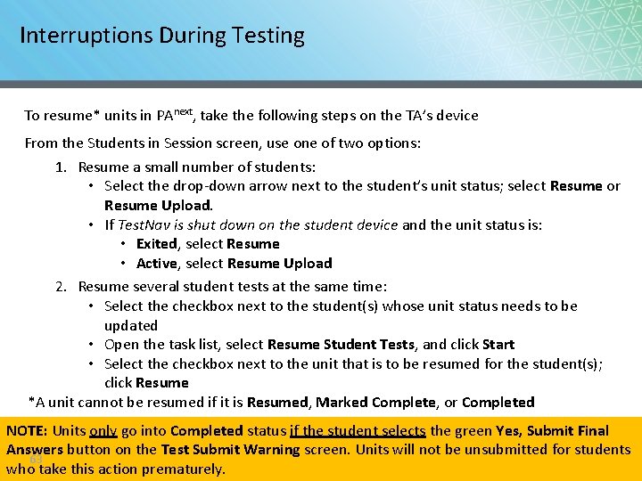 Interruptions During Testing To resume* units in PAnext, take the following steps on the