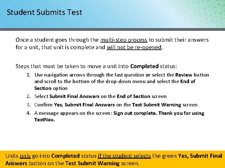 Student Submits Test Once a student goes through the multi-step process to submit their