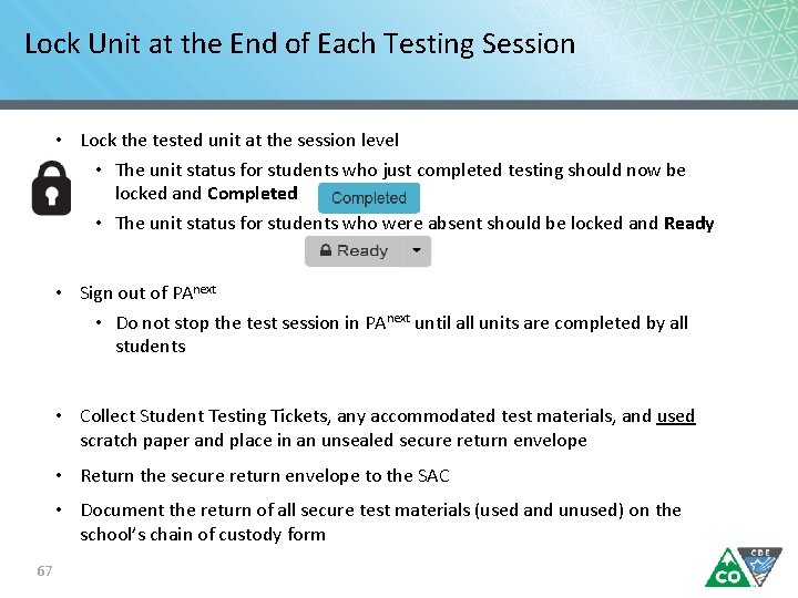 Lock Unit at the End of Each Testing Session • Lock the tested unit