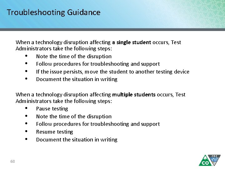 Troubleshooting Guidance When a technology disruption affecting a single student occurs, Test Administrators take