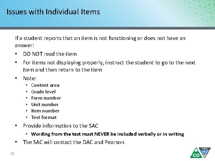 Issues with Individual Items If a student reports that an item is not functioning
