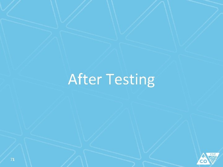 After Testing 71 