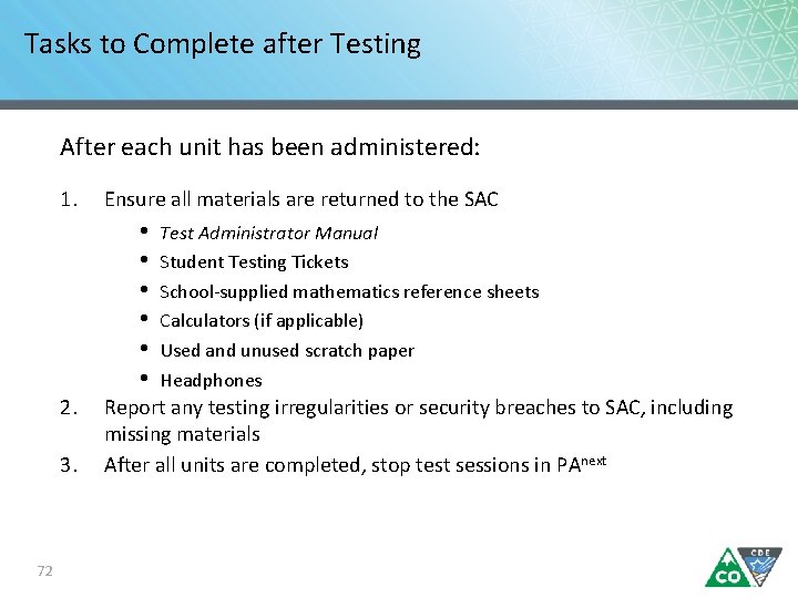 Tasks to Complete after Testing After each unit has been administered: 1. Ensure all