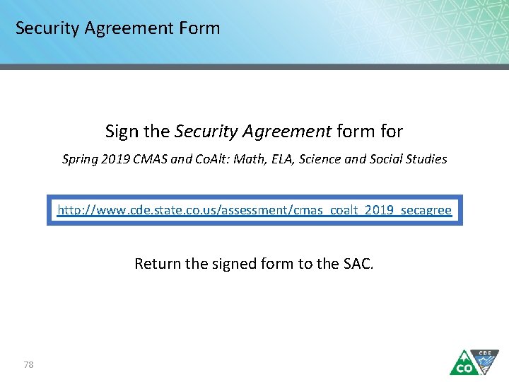 Security Agreement Form Sign the Security Agreement form for Spring 2019 CMAS and Co.