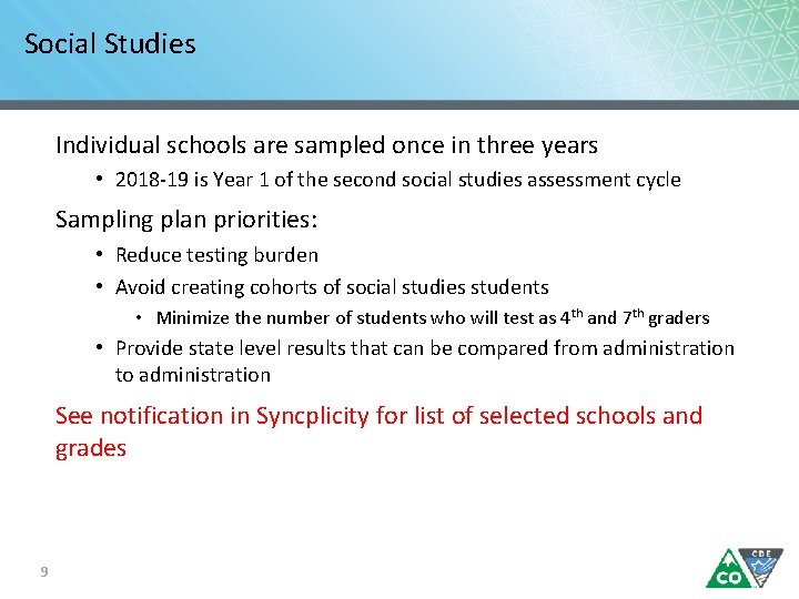Social Studies Individual schools are sampled once in three years • 2018 -19 is