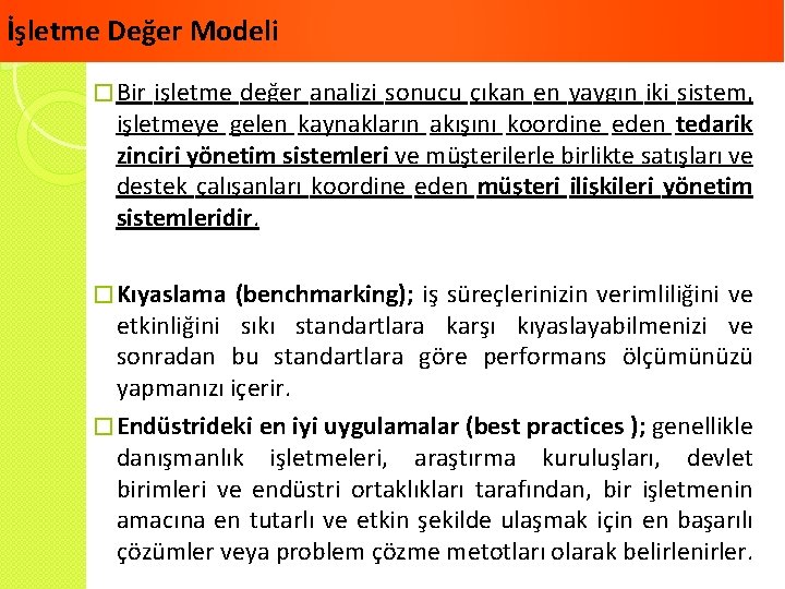 İşletme Değer Modeli � Bir işletme değer analizi sonucu çıkan en yaygın iki sistem,