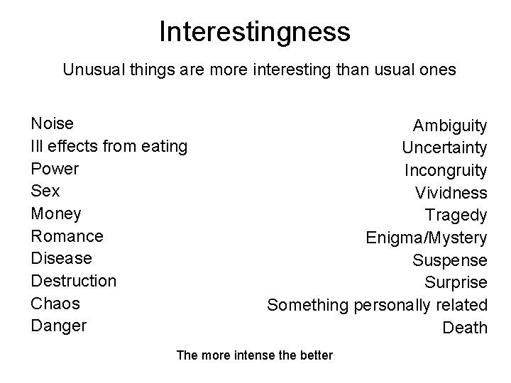 Interestingness Unusual things are more interesting than usual ones Noise Ill effects from eating