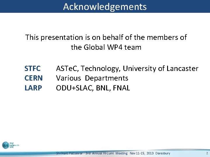 Acknowledgements This presentation is on behalf of the members of the Global WP 4