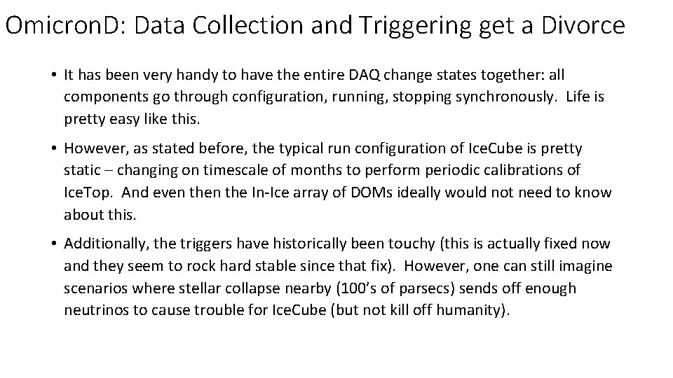 Omicron. D: Data Collection and Triggering get a Divorce • It has been very