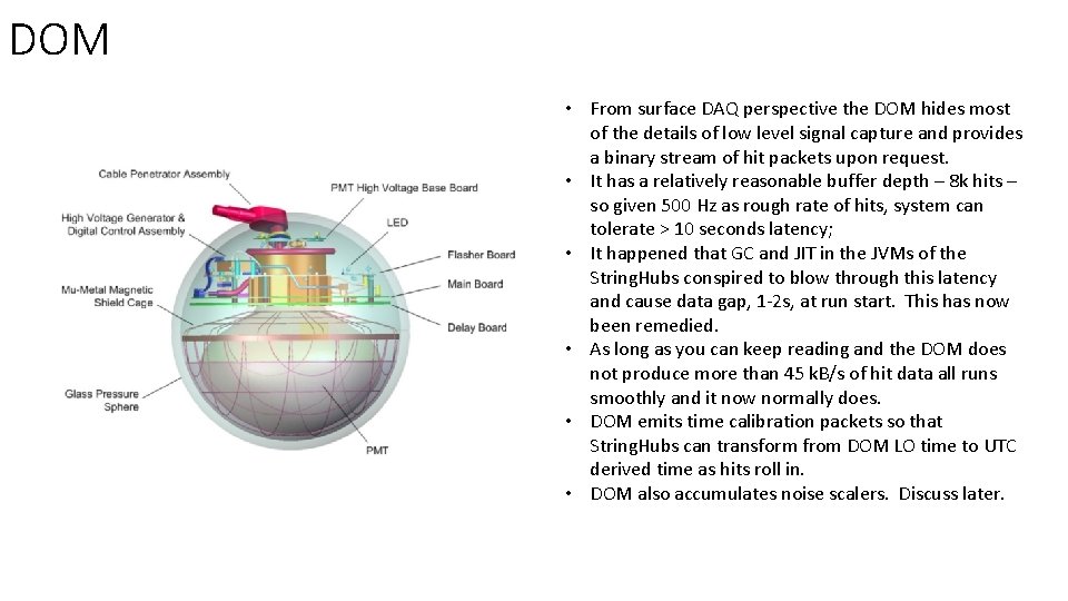 DOM • From surface DAQ perspective the DOM hides most of the details of