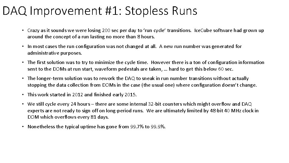 DAQ Improvement #1: Stopless Runs • Crazy as it sounds we were losing 200