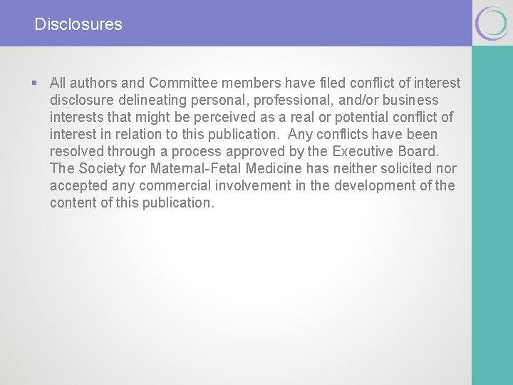 Disclosures § All authors and Committee members have filed conflict of interest disclosure delineating