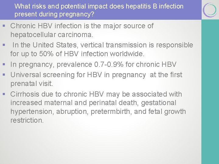 What risks and potential impact does hepatitis B infection present during pregnancy? § Chronic
