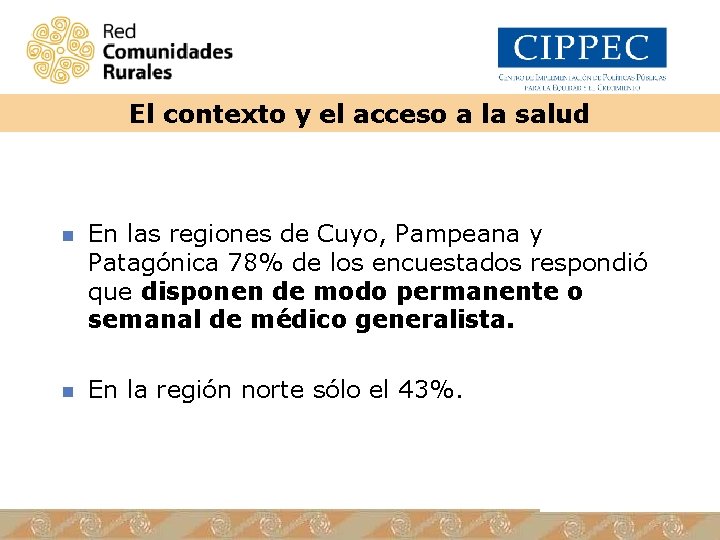 El contexto y el acceso a la salud n En las regiones de Cuyo,
