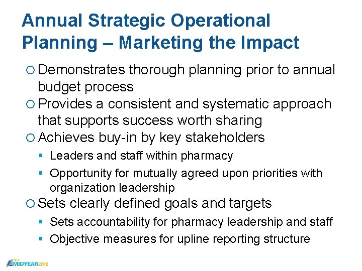 Annual Strategic Operational Planning – Marketing the Impact Demonstrates thorough planning prior to annual