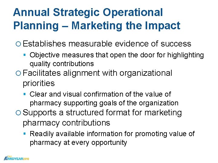 Annual Strategic Operational Planning – Marketing the Impact Establishes measurable evidence of success Objective