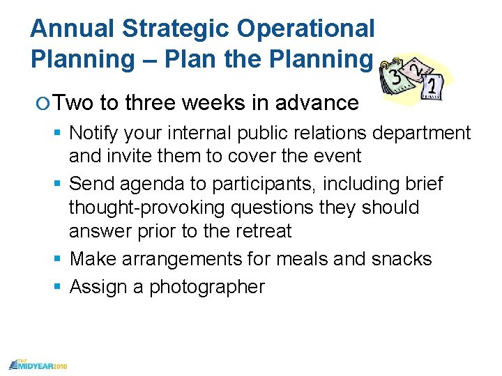 Annual Strategic Operational Planning – Plan the Planning Two to three weeks in advance