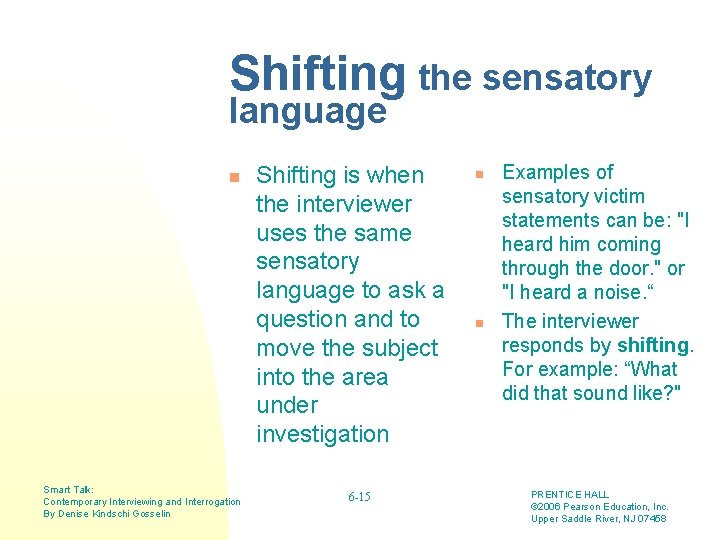 Shifting the sensatory language n Smart Talk: Contemporary Interviewing and Interrogation By Denise Kindschi