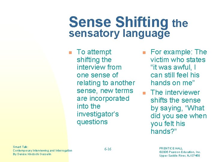 Sense Shifting the sensatory language n Smart Talk: Contemporary Interviewing and Interrogation By Denise
