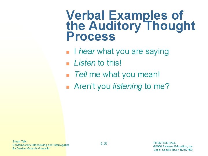 Verbal Examples of the Auditory Thought Process n n Smart Talk: Contemporary Interviewing and