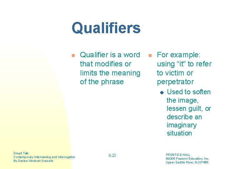 Qualifiers n Qualifier is a word that modifies or limits the meaning of the
