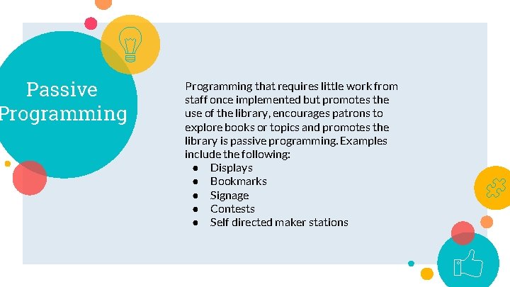 Passive Programming that requires little work from staff once implemented but promotes the use