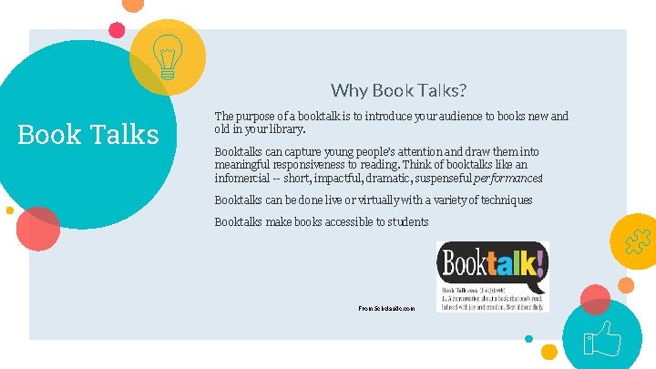 Why Book Talks? Book Talks The purpose of a booktalk is to introduce your
