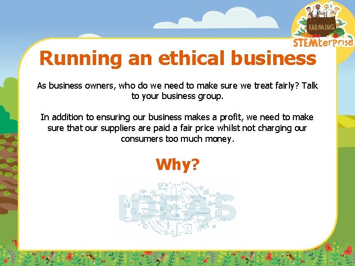 Running an ethical business As business owners, who do we need to make sure