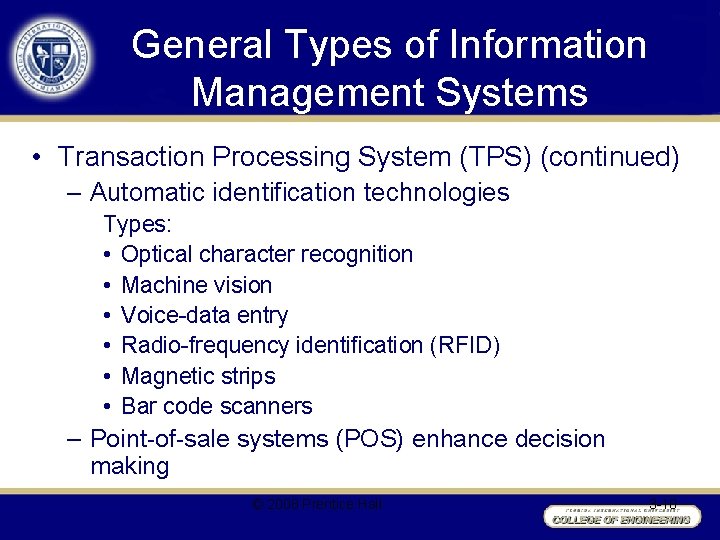 General Types of Information Management Systems • Transaction Processing System (TPS) (continued) – Automatic