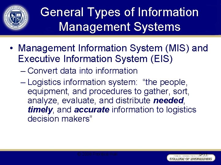 General Types of Information Management Systems • Management Information System (MIS) and Executive Information