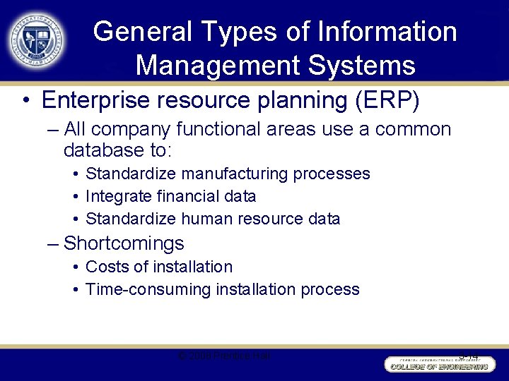 General Types of Information Management Systems • Enterprise resource planning (ERP) – All company