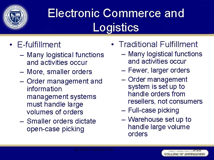 Electronic Commerce and Logistics • Traditional Fulfillment • E-fulfillment – Many logistical functions and