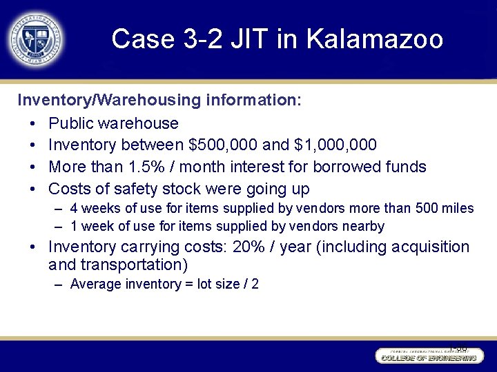 Case 3 -2 JIT in Kalamazoo Inventory/Warehousing information: • Public warehouse • Inventory between