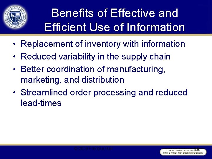 Benefits of Effective and Efficient Use of Information • Replacement of inventory with information