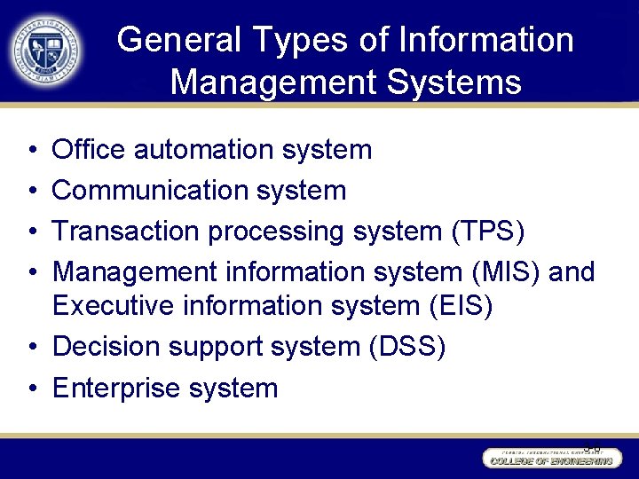 General Types of Information Management Systems • • Office automation system Communication system Transaction