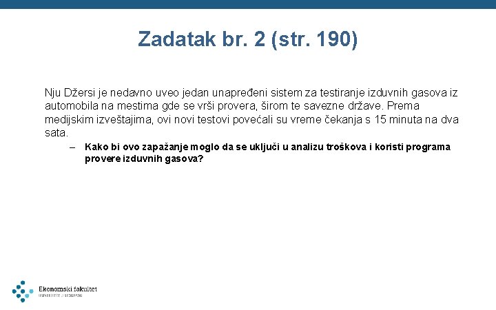 Zadatak br. 2 (str. 190) Nju Džersi je nedavno uveo jedan unapređeni sistem za